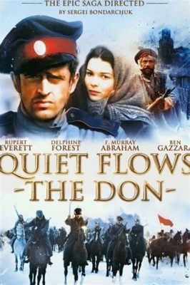  「Quiet Flows the Don」：ロシア革命の渦巻く歴史と、ドン・コサックの魂