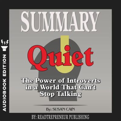  「Quiet: The Power of Introverts in a World That Can’t Stop Talking」: 騒がしい世界で、静寂を見出す力！